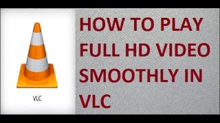 How to Play Full HD Videos Smoothly in VLC Media Player screenshot 4