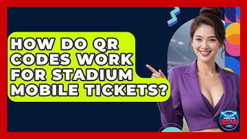 How Do QR Codes Work For Stadium Mobile Tickets? - Where the Fans Roar