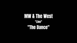 "The Dance" MW & The West