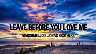 Marshmello x Jonas Brothers - Leave Before You Love Me (Lyrics)