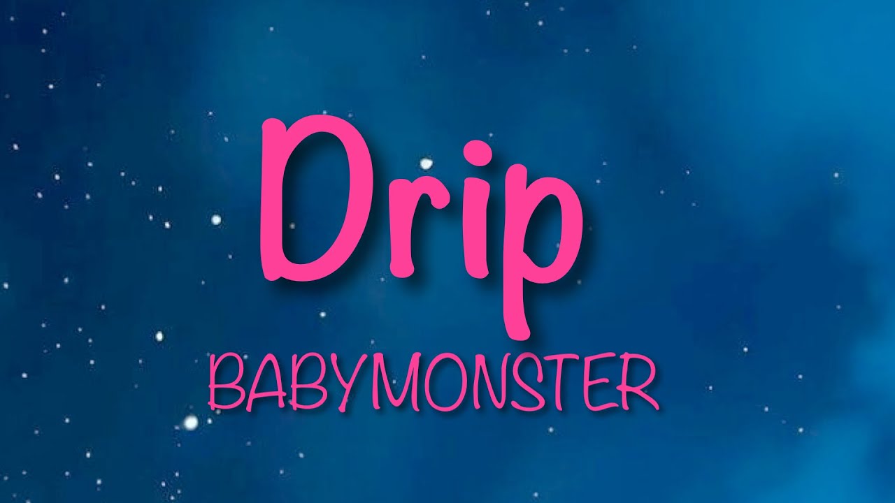 BABYMONSTER - ‘DRIP’ (Lyrics)