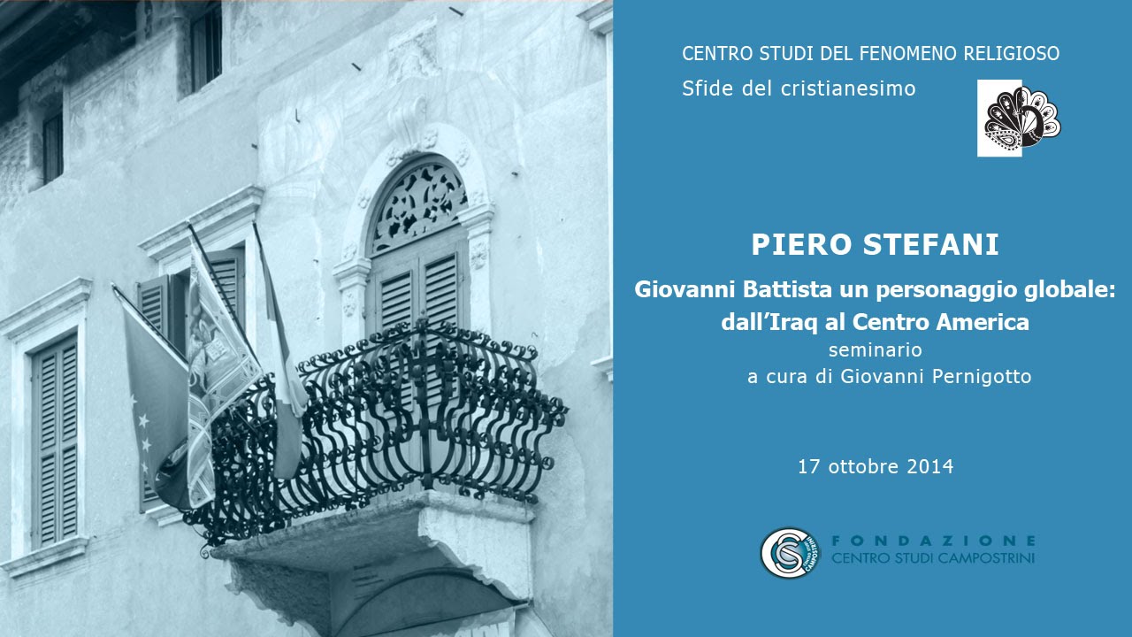 Piero Stefani - Giovanni Battista un personaggio globale: dall'Iraq al Centro America, 17/10/ 2014 centro westgate