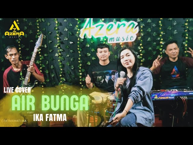 AIR BUNGA - Live Cover Ika Fatmawati ft Azera Music class=