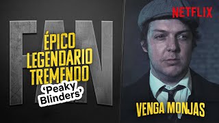 ⁣PEAKY BLINDERS según VENGA MONJAS | Épico Legendario Tremendo Fan | Netflix España