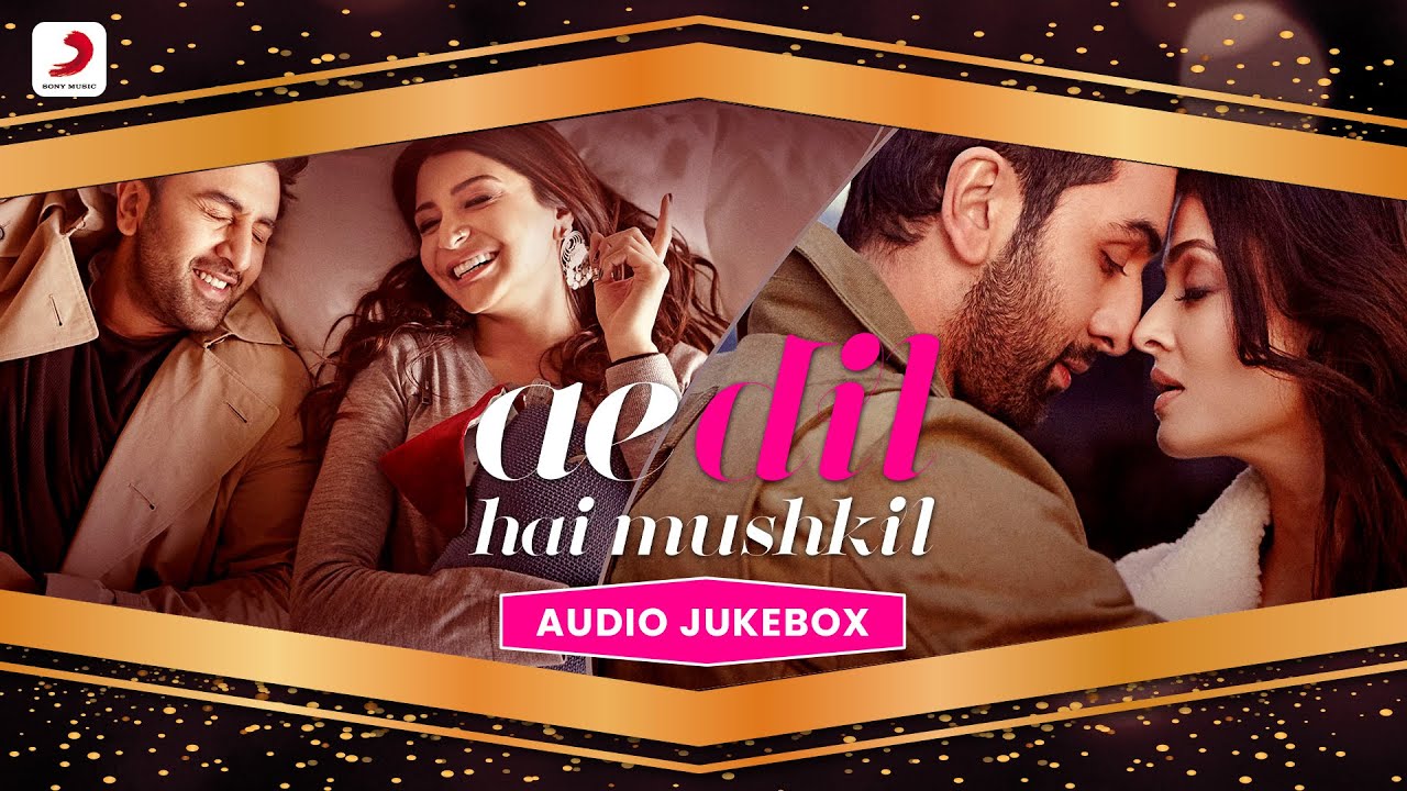 Ae Dil Hai Mushkil   Audio Jukebox  Ranbir Kapoor  Anushka Sharma  Aishwarya Rai Bachchan Pritam