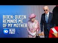 Queen Elizabeth reminds me of my mother: US President Joe Biden