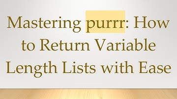 Mastering purrr: How to Return Variable Length Lists with Ease