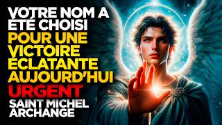 SAINT MICHEL ARCHANGE | VOTRE NOM A ÉTÉ CHOISI POUR UNE VICTOIRE ÉCLATANTE AUJOURD'HUI