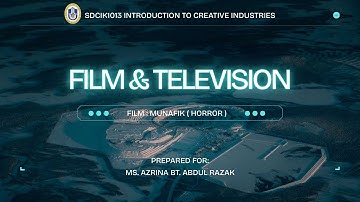 SDCIK1013 INTRODUCTION TO CREATIVE INDUSTRIES (A) | ASSIGNMENT 2 VIDEO PRESENTATION (GROUP 8)