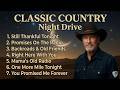 Night Drive - Original Classic Country - Still Thankful Tonight, Promises On The Radio - Timeless
