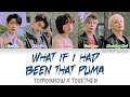 TXT 투모로우바이투게더 What If I Had Been That PUMA 밸런스 게임 Colour Coded Lyrics Han Rom Eng mp3