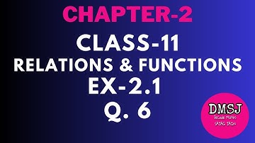 Chapter 2 Exercise 2.1 (Q6) Relations and Functions Class 11 Maths NCERT