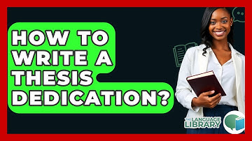 How To Write A Thesis Dedication? - The Language Library