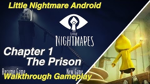 LITTLE NIGHTMARE ANDROID - Chapter 1 The Prison || Walkthrough Gameplay