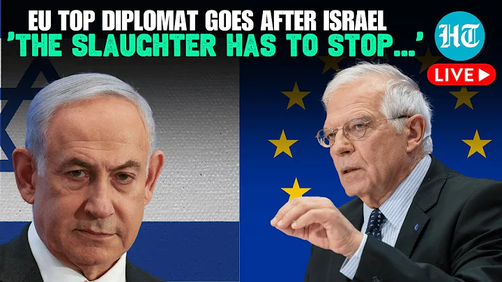LIVE: Joseph Borrell Urges EU To Rethink Ties With Israel Amid West Bank Offensive, Gaza War