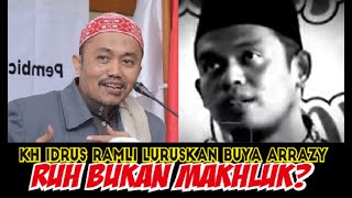 [TEGAS] KH Idrus Ramli Luruskan Buya Arrazy ttg Ruh Bukan Makhluk
