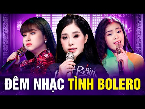 Đêm Nhạc Tình Bolero Đốn Tim Triệu Khán Giả | Nhạc Vàng Tuyển Chọn Nghe Hoài Không Chán