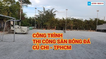 Thi công sân bóng đá mini cỏ nhân tạo tại Củ Chi TPHCM | Cỏ Nhân Tạo SG