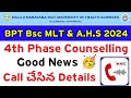 KNRUHS 2024 BPT BSc MLT &amp; A.H.S 4th Phase Counselling Update Call చేసిన