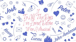 If To All the Boys I’ve Loved Before Were a Musical! (“It Wasn’t Tongueless to Me”)