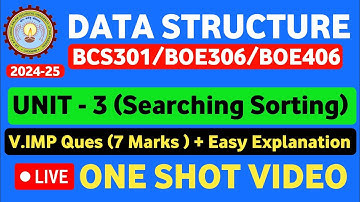 🔴Data structure Unit 3 One shot BCS301 | Searching, Hashing & Sorting Unit 3 Data Structure One shot