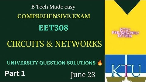 EET308 COMPREHENSIVE EXAM JUNE 23 CIRCUITS & NETWORK MCQ / PART 1 / CIRCUITS MCQ DETAILED SOLUTIONS🔥