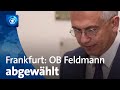 Frankfurts Umstrittener Oberbürgermeister Feldmann Abgewählt Frankfurts Umstrittener Oberbürgermeister Feldmann Abgewählt