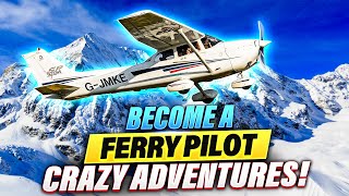 How to Become a Ferry Pilot and Go on Amazing Adventures in the Sky