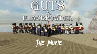 Guts & Blackpowder ‘The Movie’ (Part Four)