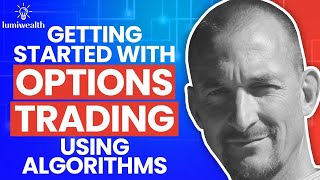 Getting Started with Options Trading Using Algorithms
