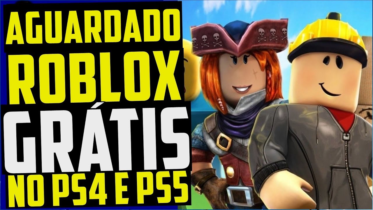 É OFICIAL! ROBLOX GRÁTIS PSEMPRE NO PS4 PS5! DATA De LANÇAMENTO! E