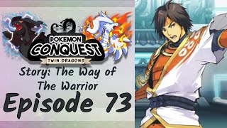 The Way of The Warrior | Pokemon Conquest: Twin Dragons Episode 73