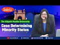 The Aligarh Muslim University Case Determining Minority Status