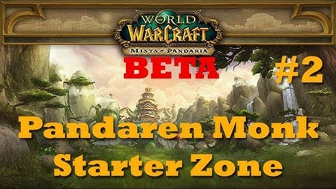 MoP BETA - Pandaren Monk Starter Zone - Part 2