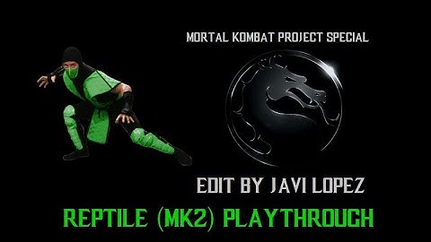 Mortal Kombat Project S2 Final Special (New Edit by Javi Lopez) - Reptile (MK2) Playthrough