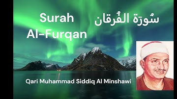 Surah 25 Al-Furqan 🕋 Al Minshawi سورة ٢٥ الفرقان، المنشاوي