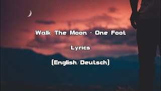 WALK THE MOON - One Foot (Lyrics [English/Deutsch])