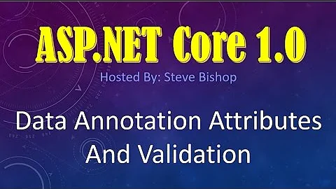 19. (ASP.NET Core 1.0 & MVC) Data Annotation Attributes And Validation