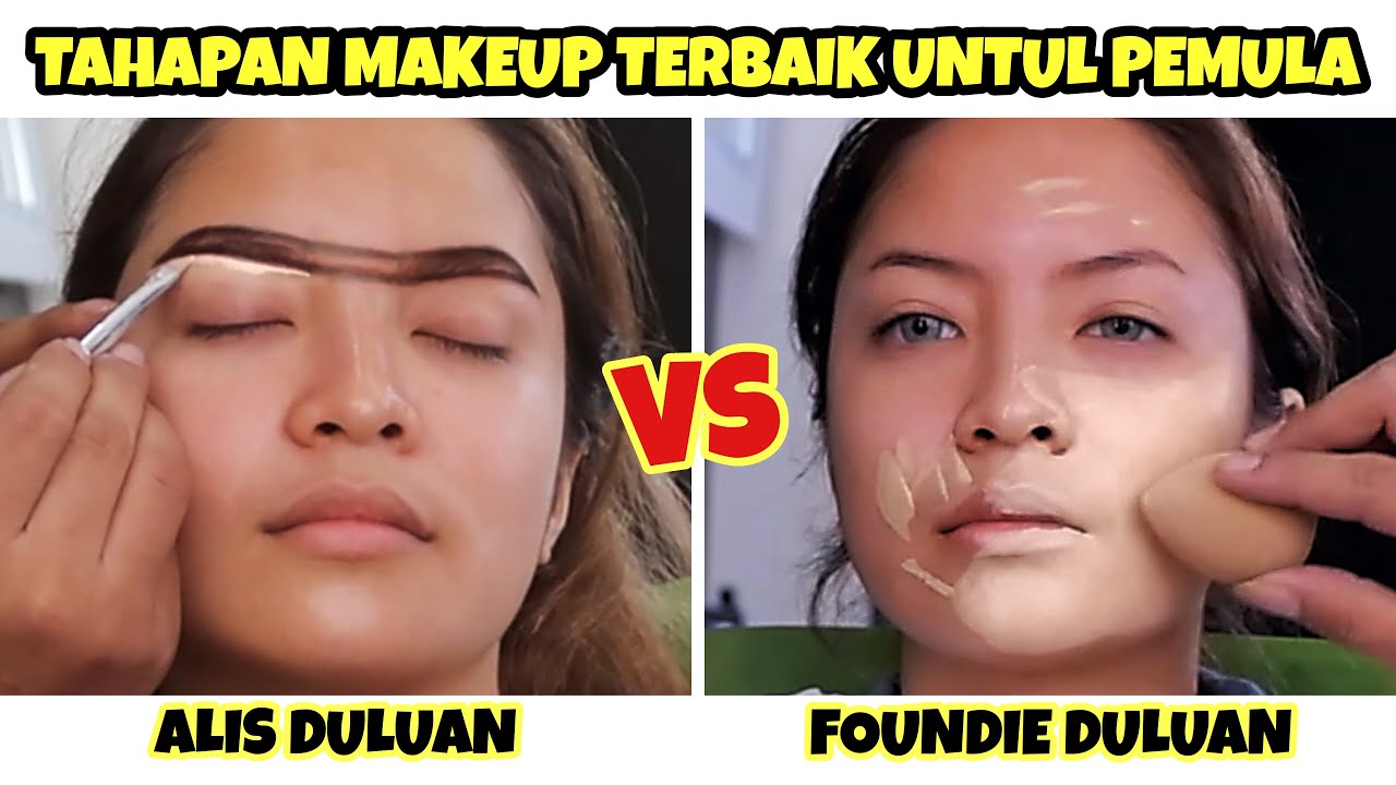 TAHAPAN MAKEUP TERBAIK UNTUK PEMULA!! ALIS DULUAN vs FOUNDATION DULUAN