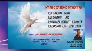 NYIMBO ZA ROHO MTAKATIFU (PENTEKOSTE) PENTECOST SONGS. CHANG'OMBE CATHOLIC SINGERS DAR ES SALAM TZ