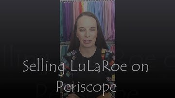 LuLaRoe | Selling on Periscope