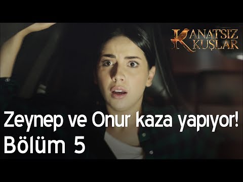 Zeynep ve Onur kaza yapıyor!  - Kanatsız Kuşlar 5. Bölüm