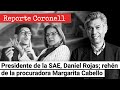 EL REPORTE CORONELL | Presidente de la SAE, Daniel Rojas; rehén de la procuradora Margarita Cabello