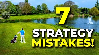 7 STRATEGY MISTAKES EVERY GOLFER NEEDS TO AVOID!