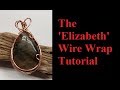 The &#39;Elizabeth&#39; Wire Wrap Tutorial