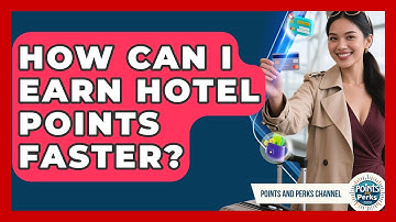 How Can I Earn Hotel Points Faster? | Points and Perks Channel News