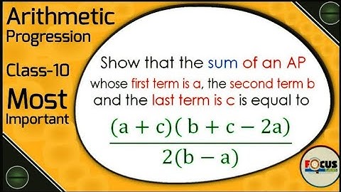 Show that the sum of an AP Whose first term is a, the second term band the last term is c is equal