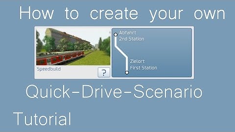Quick Drive Scenario - Tutorial - Train Simulator 2017