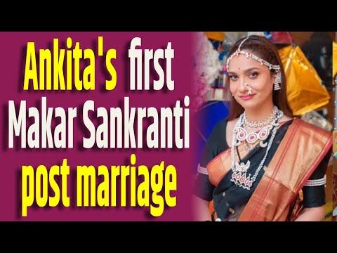Here's how Ankita Lokhande celebrated her first Makar Sankranti - BOLLYWOODCOUNTRY