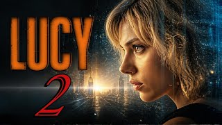 Lucy 2 (2026) Sci-fi/Action Movie 🔥 Scarlett Johansson, Morgan | Fan-made Theory & Concept Explain